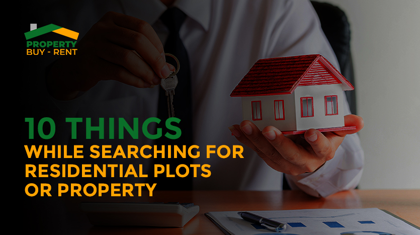 10 things while searching for residential plots or property