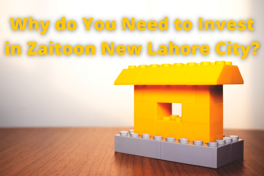 Why You need to Invest in Zaitoon New Lahore City