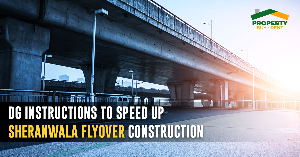 DG-Instructions-to-Speed-Up-Sheranwala-Flyover-Construction