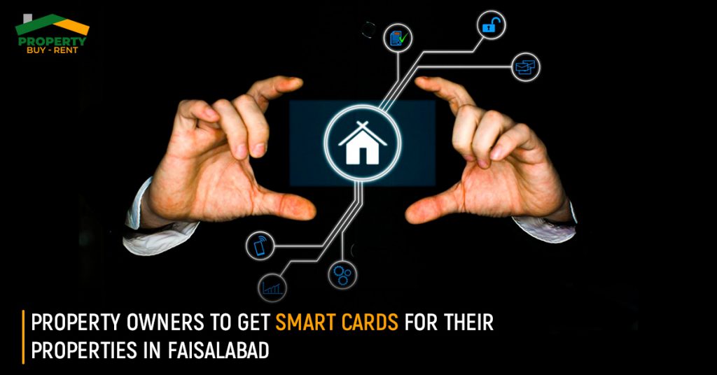Get Smart Cards For Their Properties in Faisalabad