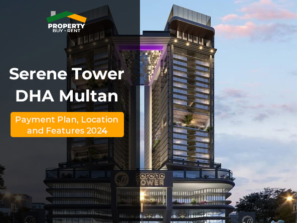 Serene Tower DHA Multan - Location, Payment Plan and Features 2024