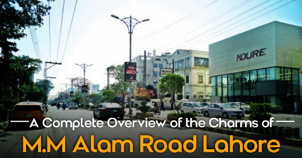 A Complete Overview of the Charms of M.M Alam Road Lahore