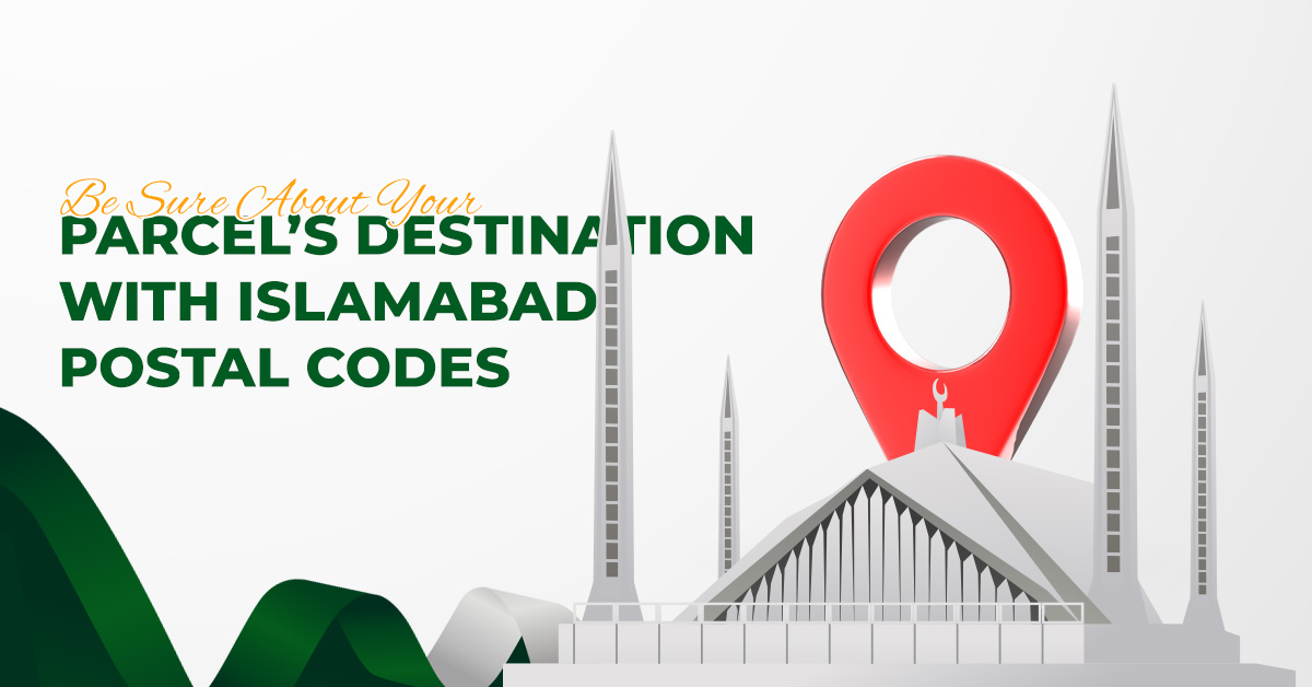 Be Sure About Your Parcel’s Destination with Islamabad Postal Codes