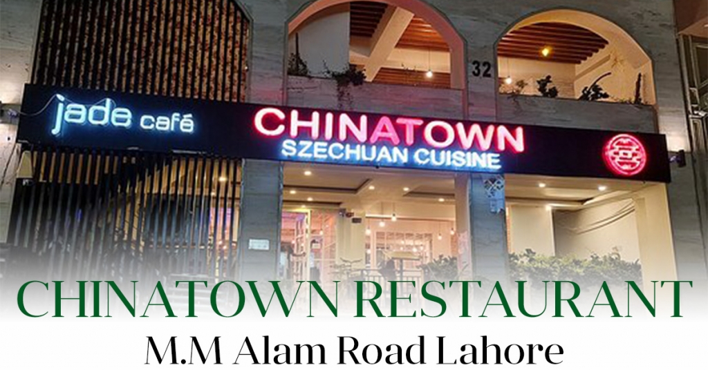 Chinatown Restaurant – M.M Alam Road Lahore