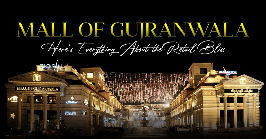 Mall of Gujranwala - Here's Everything About the Retail Bliss