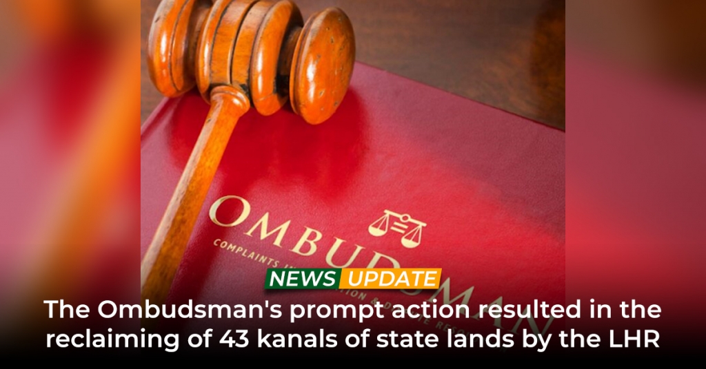 The Ombudsman's Prompt Action Resulted Reclaiming 43 Kanals