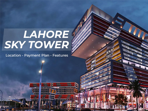 Lahore Sky Tower - Location - Payment Plan - Features