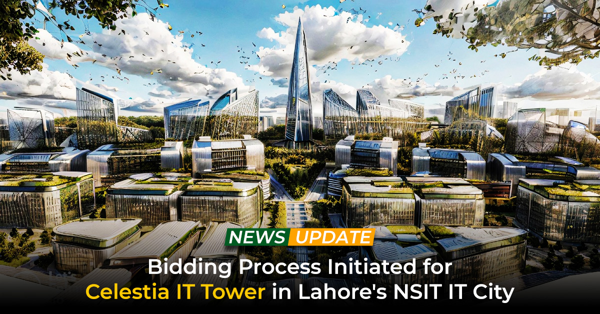 Bidding Process Initiated for Celestia IT Tower in Lahore's NSIT IT City