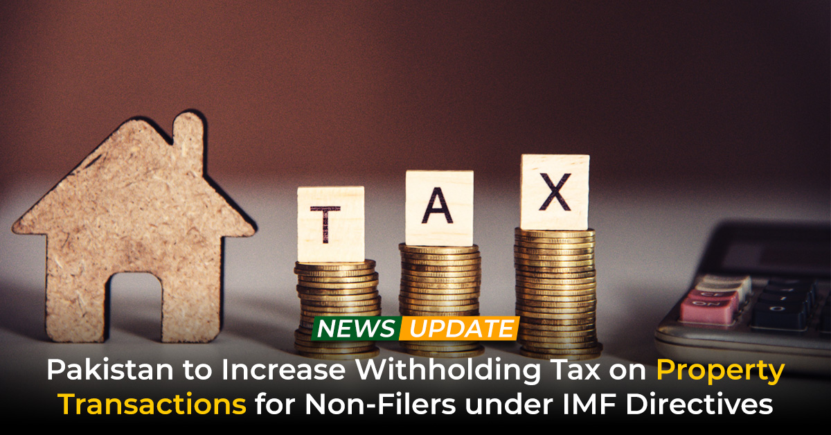 Govt to Increase Withholding Tax on Property Transactions for Non-Filers