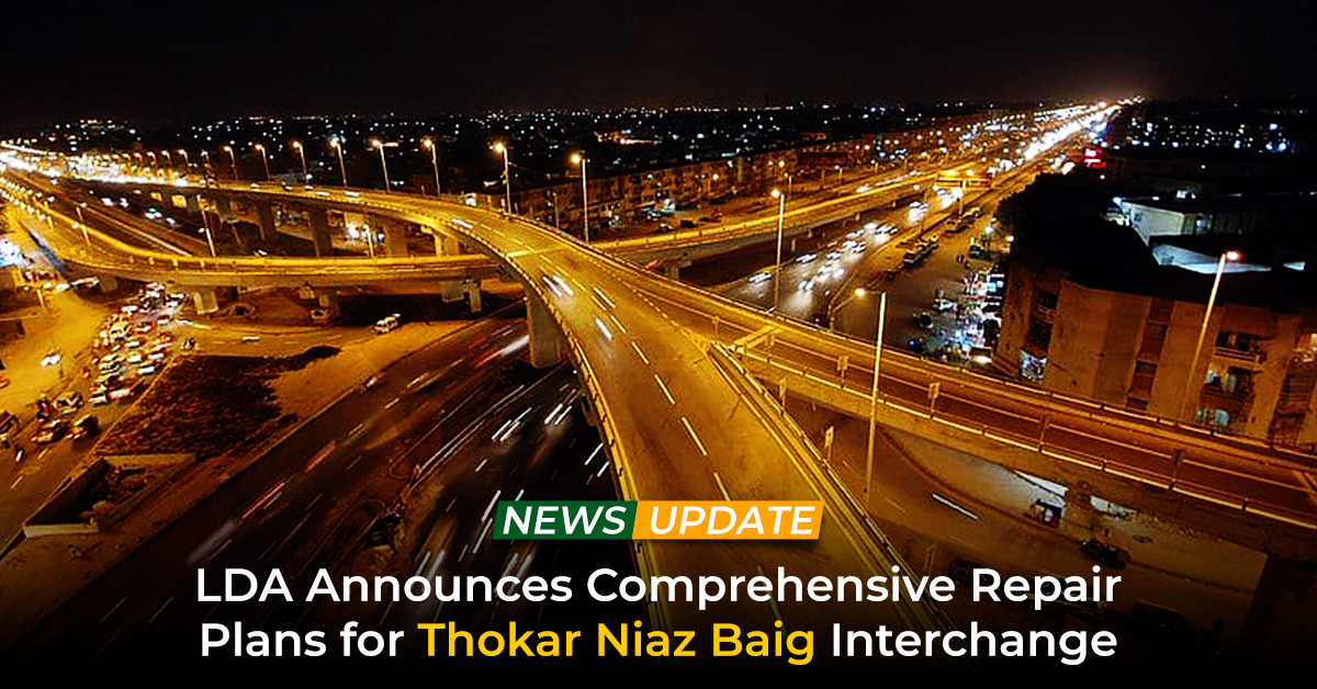 LDA Announces Repair Plans for Thokar Niaz Baig Interchange