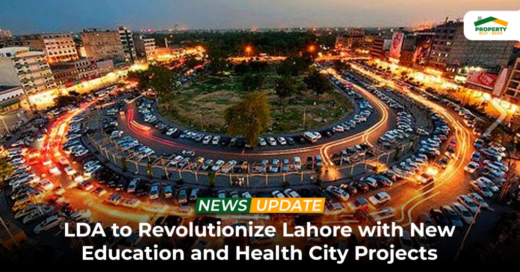 LDA to Revolutionize Lahore with New Education and Health City Projects