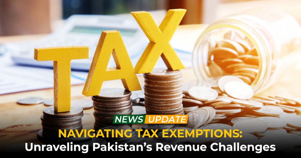 Navigating Tax Exemptions Unraveling Pakistan’s Revenue Challenges