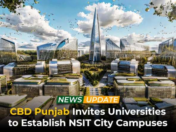 CBD Punjab Invites Universities to Establish NSIT City Campuses