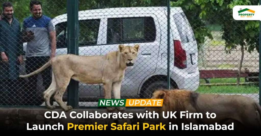 CDA Collaborates with UK Firm to Launch Premier Safari Park in Islamabad