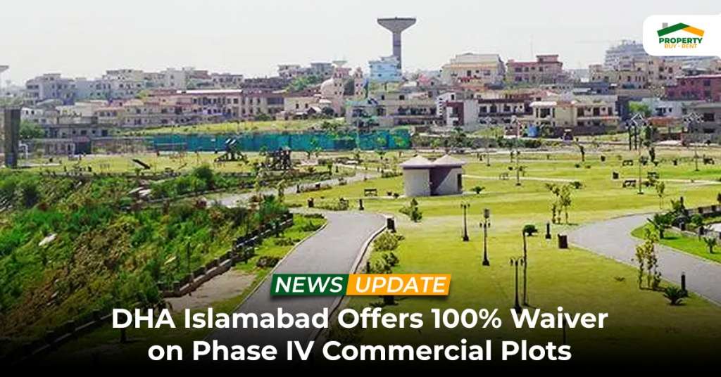 DHA Islamabad Offers 100% Waiver on Phase IV Commercial Plots