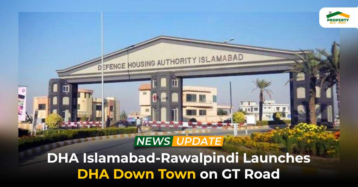 DHA Islamabad-Rawalpindi Launches DHA Downtown on GT Road