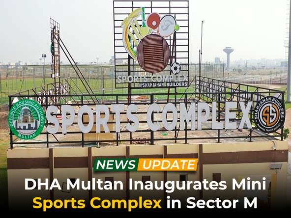 DHA Multan Inaugurates Mini Sports Complex in Sector M