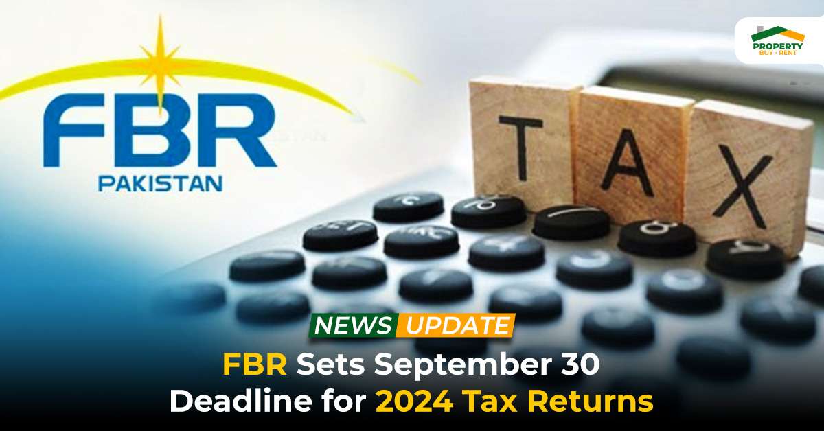 FBR Sets September 30 Deadline for 2024 Tax Returns