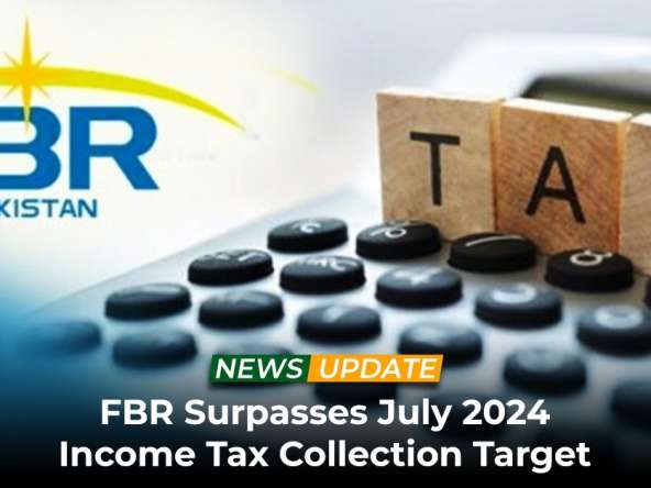 FBR Surpasses July 2024 Income Tax Collection Target