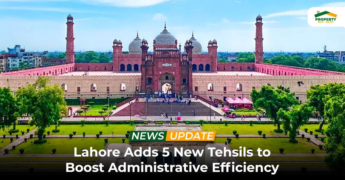 Lahore Adds 5 New Tehsils to Boost Administrative Efficiency